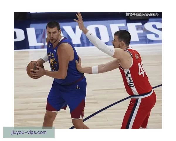 多尔特公开向约基奇道歉称并非故意打脸同时回应一级恶犯争议事件